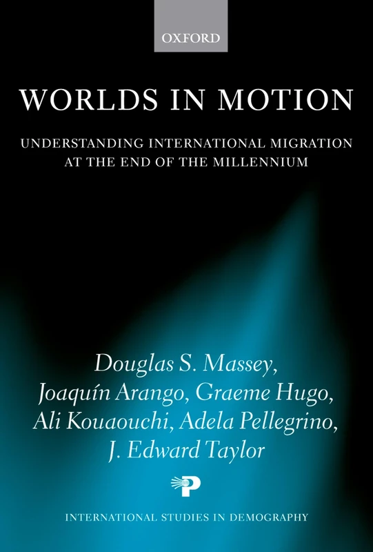 Worlds In Motion: Understanding International Migration at the End of the Millennium (International Studies in Demography)