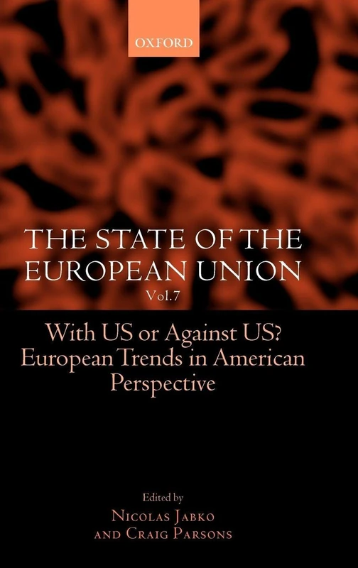 The State of the European Union Vol. 7: With US or Against US? European Trends in American Perspective
