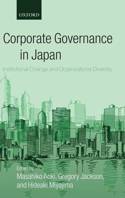 CORPORATE GOVERNANCE IN JAPAN:INSTITUTIONAL CHANGE & ORGAN: Institutional Change and Organizational Diversity