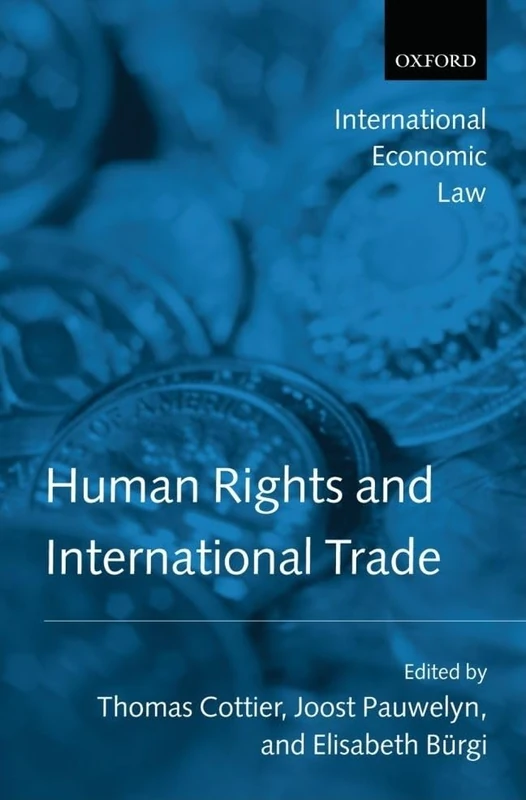 Human Rights and International Trade (International Economic Law Series)
