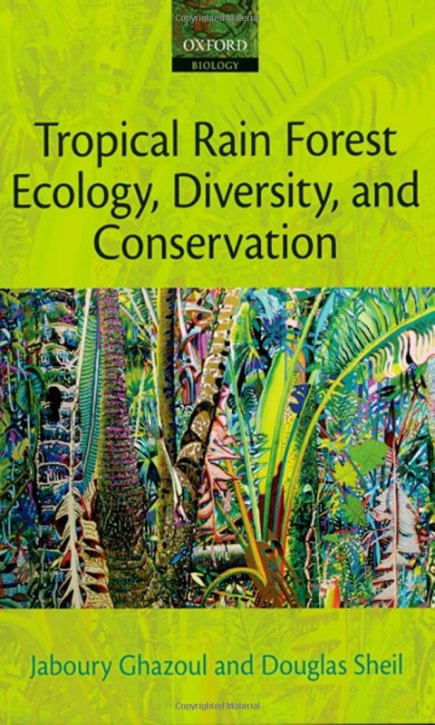 Tropical Rain Forest Ecology, Diversity, and Conservation