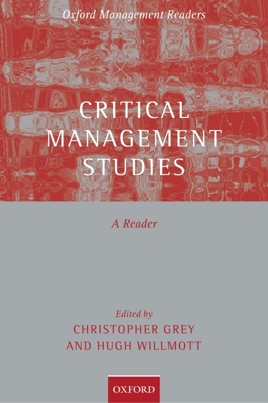 Critical Management Studies: A Reader (Oxford Management Readers)