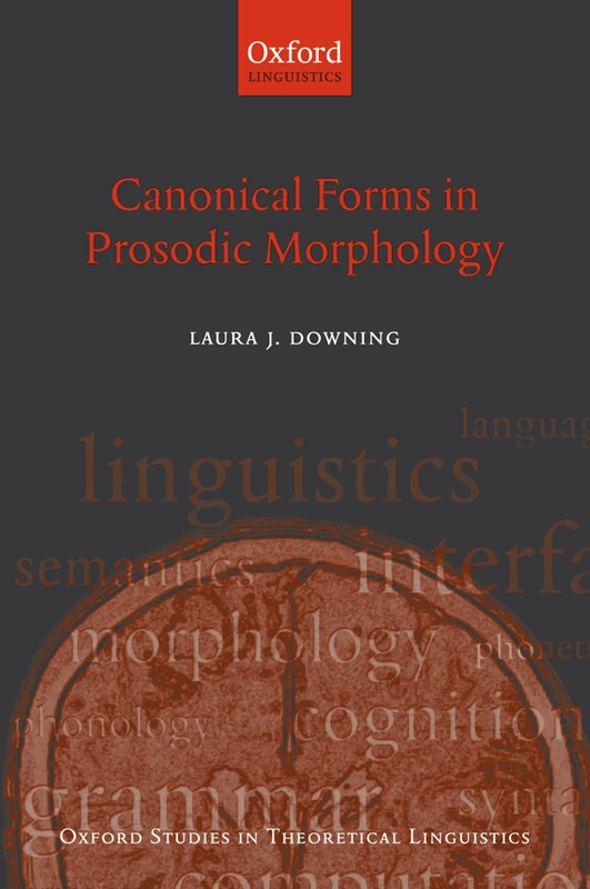 Canonical Forms in Prosodic Morphology (Oxford Studies in Theoretical Linguistics): 12