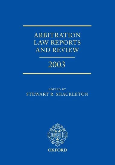 Arbitration Law Reports and Review 2003 (Shackleton Arbitration Law Reports)