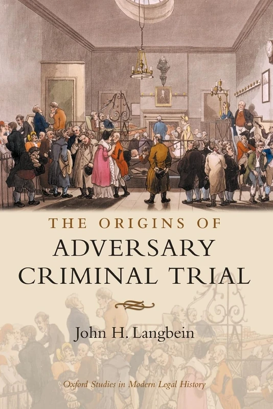 LANGBEIN:ORIGINS OF ADVERSARY CRIMINAL TRIAL OSMLH PAPER (Oxford Studies in Modern Legal History) - Image 1