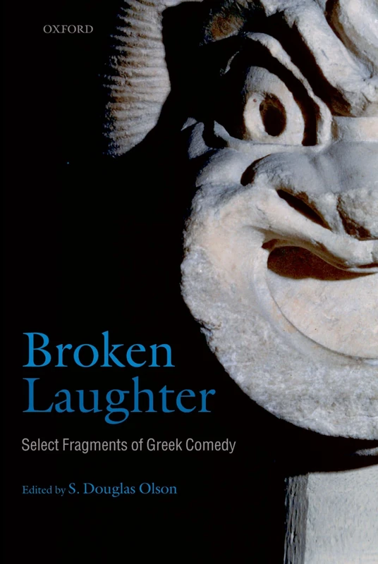 Broken Laughter: Select Fragments of Greek Comedy