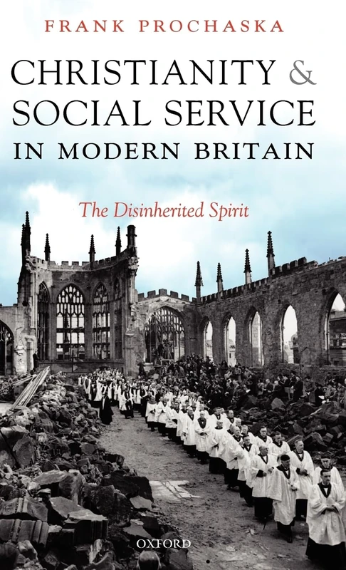 Christianity and Social Service in Modern Britain: The Disinherited Spirit