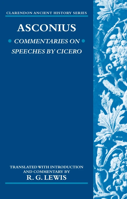 Asconius: Commentaries on Speeches of Cicero (Clarendon Ancient History) (Clarendon Ancient History Series)