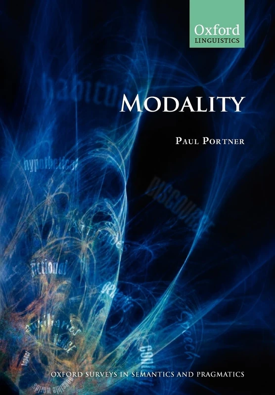 MODALITY OSSP PAPER: 01 (Oxford Surveys in Semantics & Pragmatics)