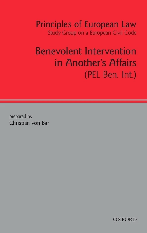Principles of European Law: Benevolent Intervention in Another's Affairs (European Civil Code Series)