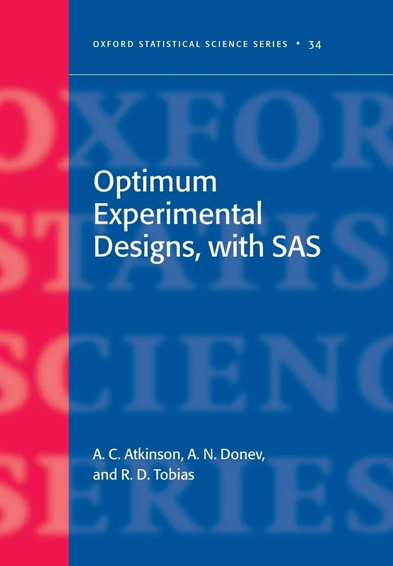 Optimum Experimental Designs, with SAS (Oxford Statistical Science Series 34)