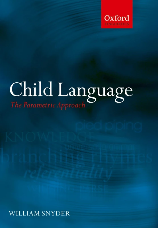 Child Language: The Parametric Approach (Oxford Linguistics)