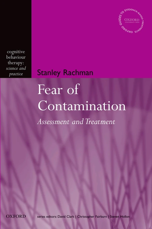 The Fear of Contamination: Assessment and Treatment (Cognitive Behaviour Therapy: Science and Practice): 3