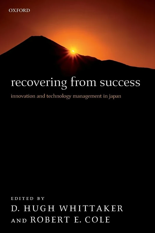 Recovering from Success: Innovation and Technology Management in Japan