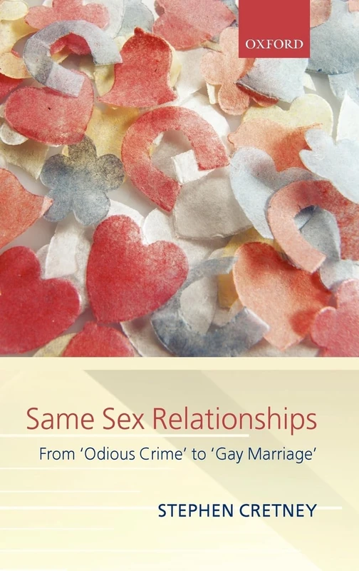Same Sex Relationships From 'Odious Crime' to 'Gay Marriage'