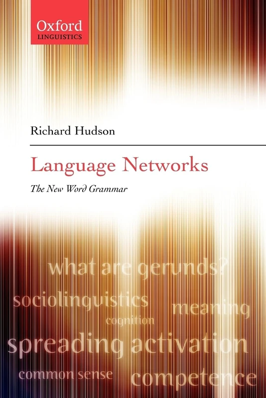Language Networks: The New Word Grammar (Oxford Linguistics)