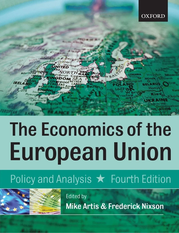 The Economics of the European Union: Policy and Analysis