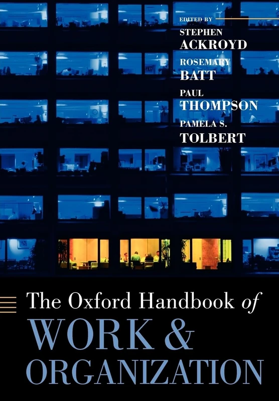 The Oxford Handbook of Work and Organization (Oxford Handbooks)