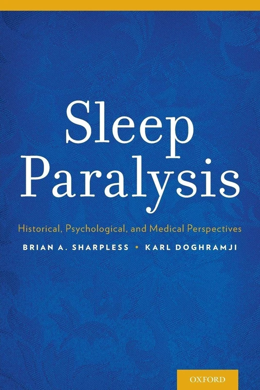 SLEEP PARALYSIS: Historical, Psychological, and Medical Perspectives - Image 1