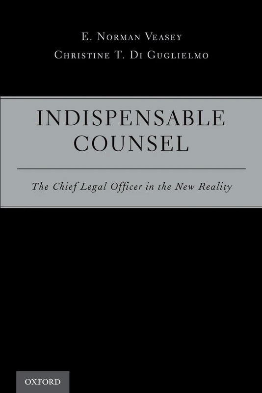 INDISPENSABLE COUNSEL: The Chief Legal Officer In The New Reality - Image 1