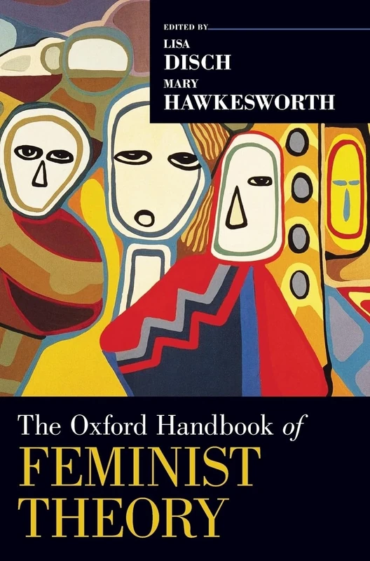 The Oxford Handbook of Feminist Theory (Oxford Handbooks)