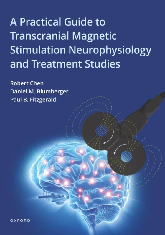 A PRACTICAL GUIDE TO TRANSCRANIAL MAGNETIC STIMULATION NEUROPHYSIOLOGY