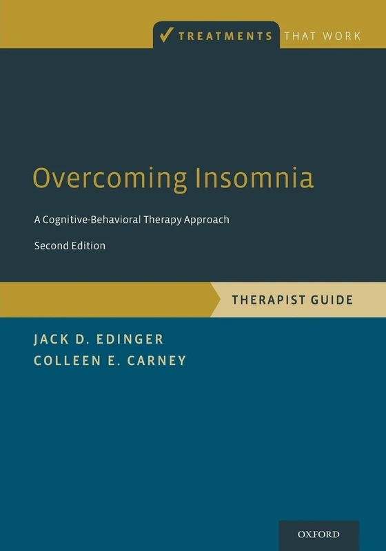 Overcoming Insomnia A Cognitive-Behavioral Therapy Approach, Therapist Guide