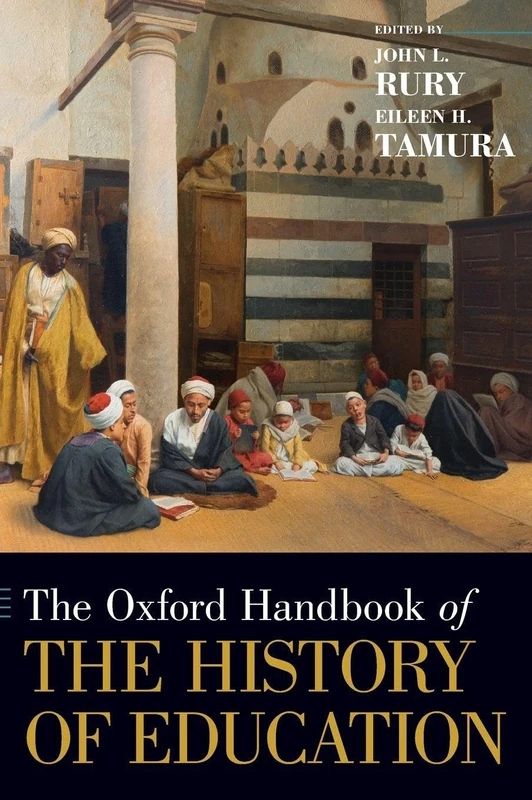 The Oxford Handbook of the History of Education (Oxford Handbooks)