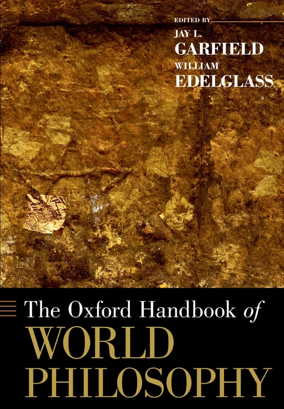 The Oxford Handbook of World Philosophy (Oxford Handbooks in Pilosophy)