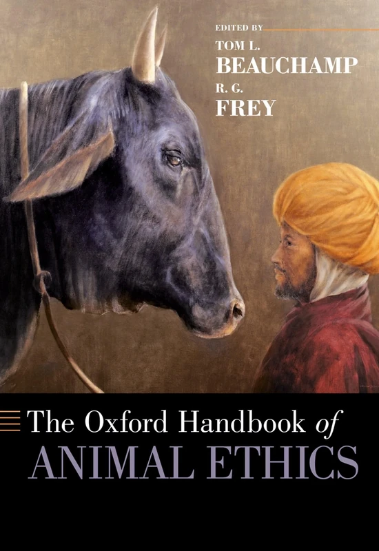 The Oxford Handbook of Animal Ethics (Oxford Handbooks)