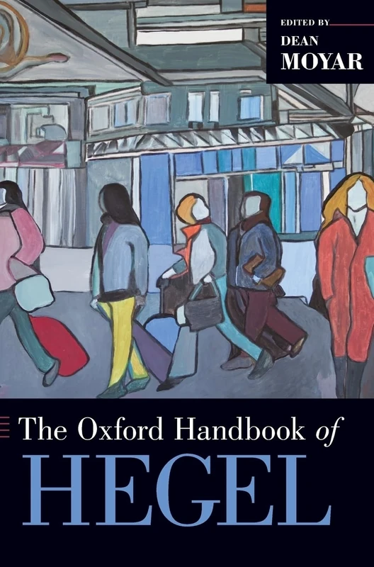 The Oxford Handbook of Hegel (Oxford Handbooks)