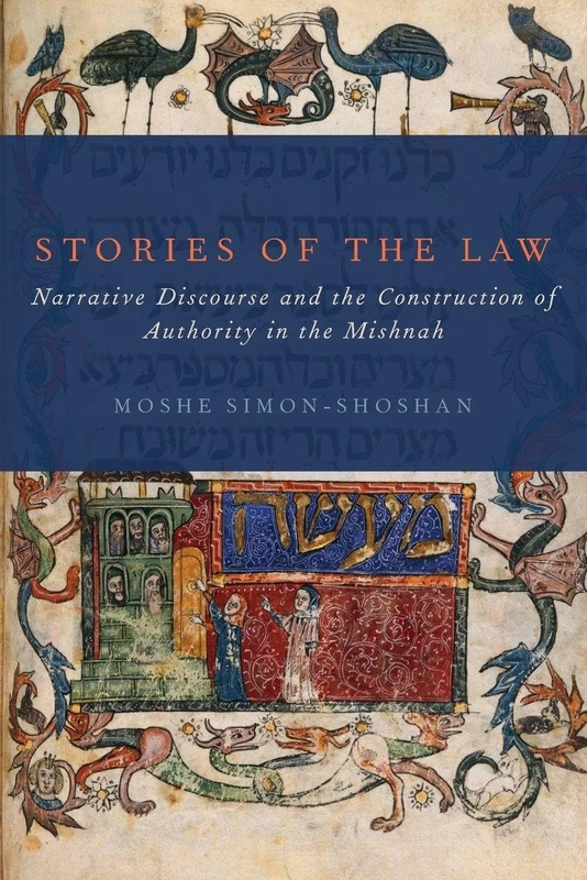 Stories of the Law: Narrative Discourse And The Construction Of Authority In The Mishnah