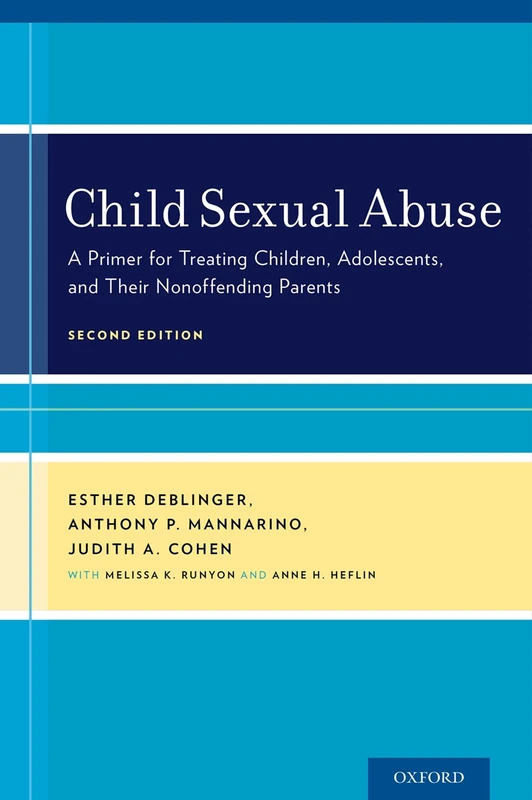 Child Sexual Abuse: A Primer for Treating Children, Adolescents, and Their Nonoffending Parents