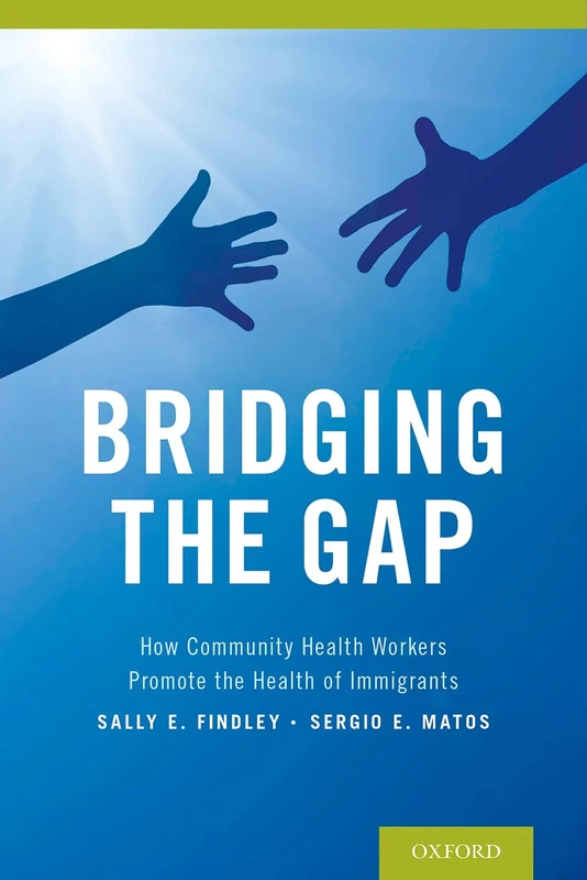 Bridging the Gap: How Community Health Workers Promote the Health of Immigrants