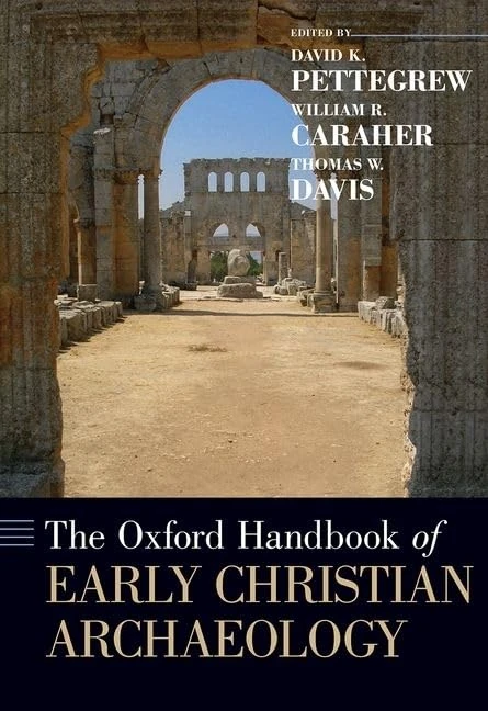 The Oxford Handbook of Early Christian Archaeology (Oxford Handbooks)