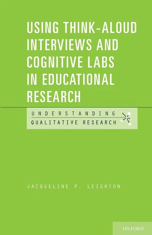 Using Think-Aloud Interviews and Cognitive Labs in Educational Research (Understanding Qualitative Research) - Image 1
