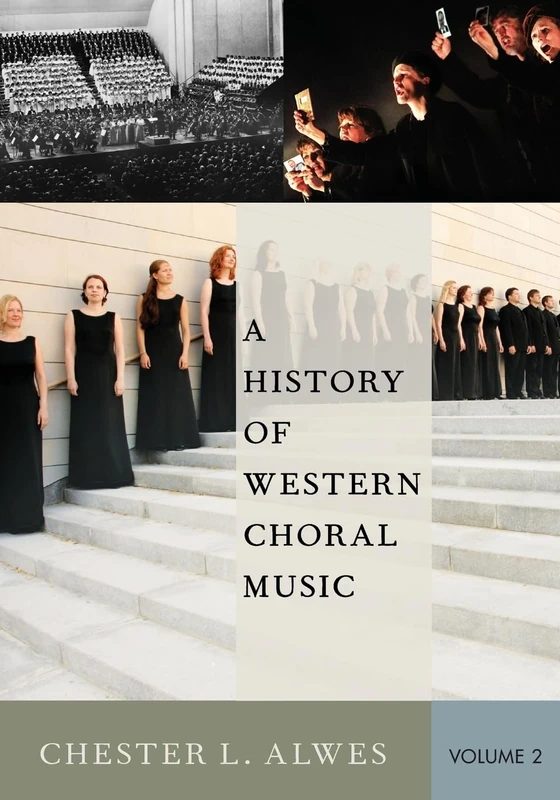 A History of Western Choral Music, Volume 2: Romanticism Through the Avant-garde