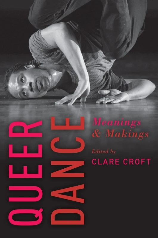 Queer Dance: Meanings and Makings