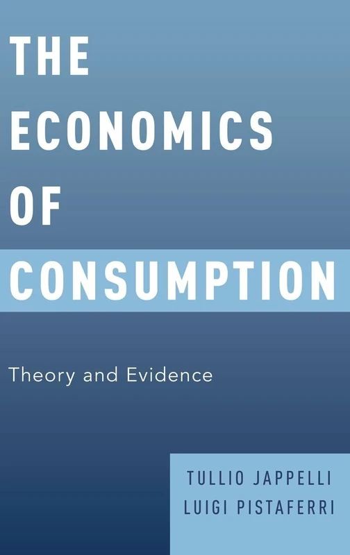 THE ECONOMICS OF CONSUMPTION: Theory and Evidence