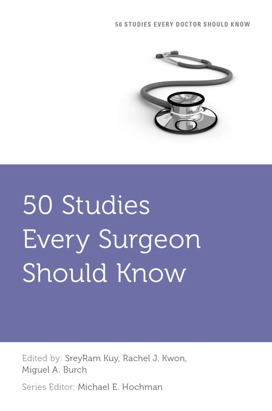 50 Studies Every Surgeon Should Know (Fifty Studies Every Doctor Should Know)