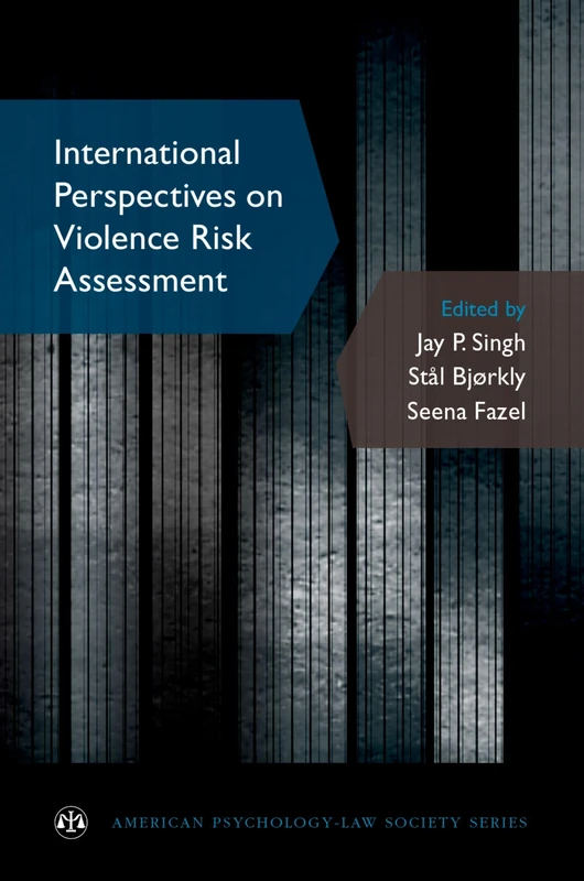 International Perspectives on Violence Risk Assessment (American Psychology-Law Society Series)
