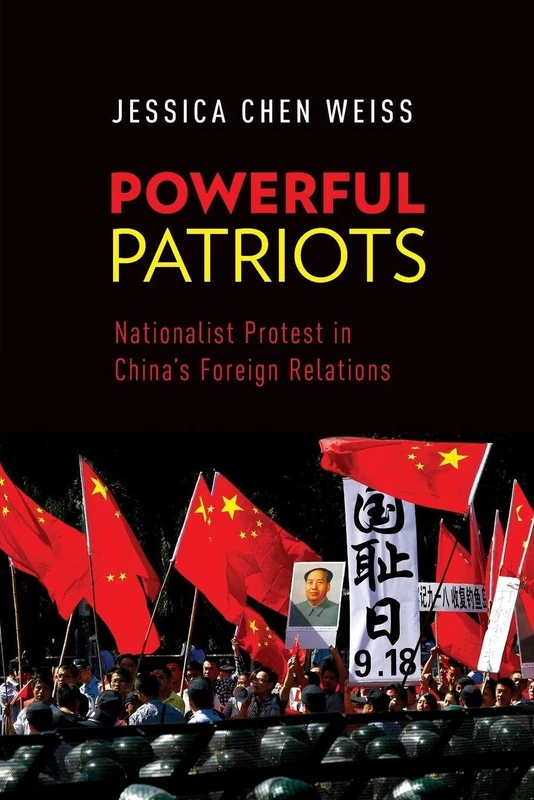 Powerful Patriots: Nationalist Protest In China's Foreign Relations