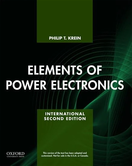 Elements of Power Electronics (The Oxford Series in Electrical and Computer Engineering)