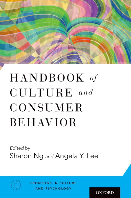 Oxford University Press Handbook of Culture and Consumer Behavior