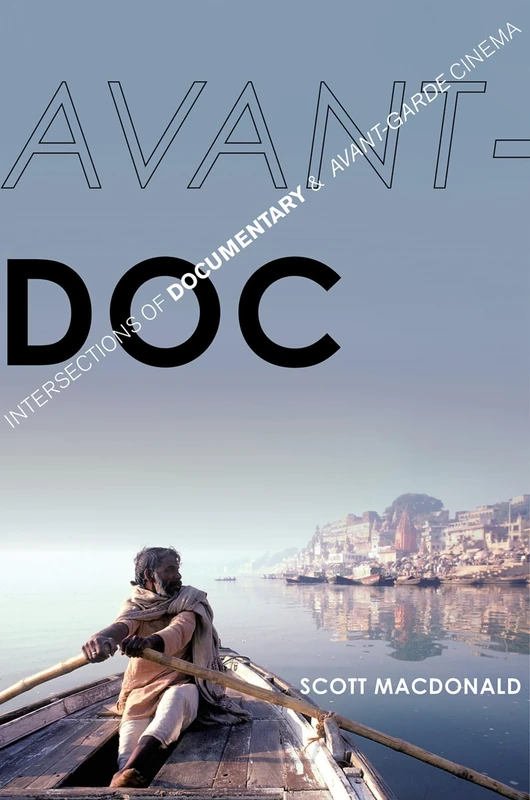 THE AVANT DOC: Intersections Of Documentary And Avant-Garde Cinema - Image 1