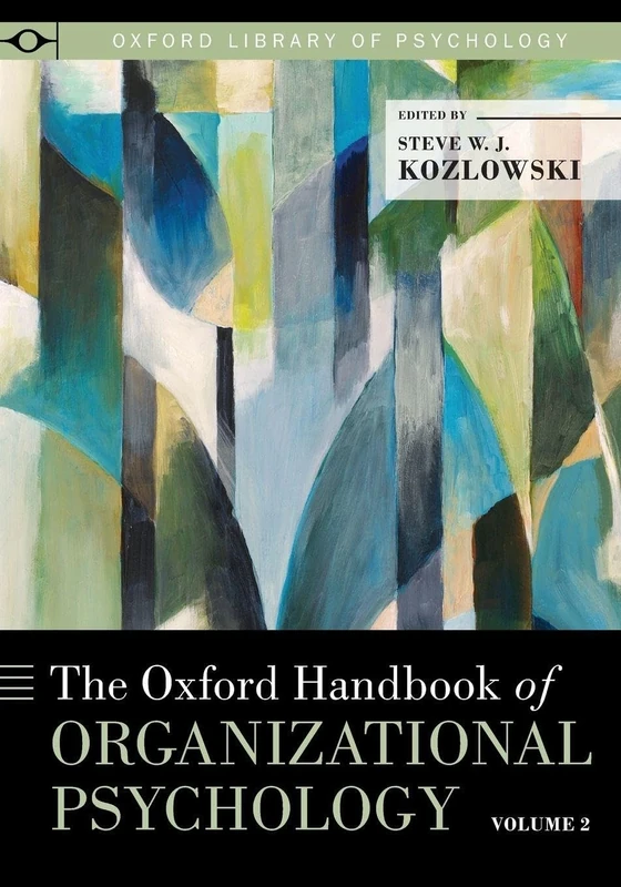 The Oxford Handbook of Organizational Psychology, Volume 2 (Oxford Library of Psychology)