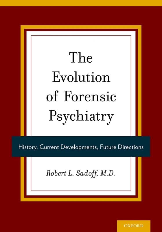 Oxford University Press - The Evolution of Forensic Psychiatry