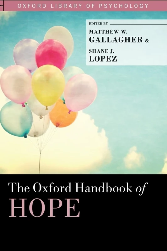 The Oxford Handbook of Hope (Oxford Library of Psychology)