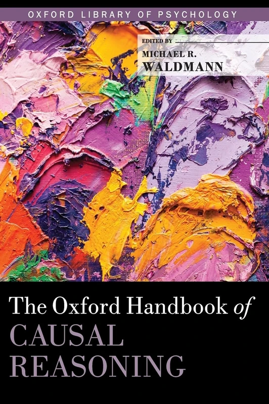 The Oxford Handbook of Causal Reasoning (Oxford Library of Psychology)