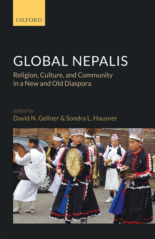 Global Nepalis: Religion, Culture And Community In A New And Old Diaspora